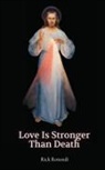 Rick Rotondi - Love is Stronger than Death