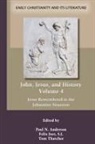 Paul N. (EDT)/ Just Anderson, Paul N. Anderson, Felix Just, Tom Thatcher - John, Jesus, and History