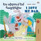 Shelley Admont, Kidkiddos Books - I Love My Dad (Armenian English Bilingual Children's Book)