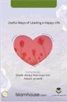 Abdur-Rahman Bin Nasir as-Sadi - Useful Ways of Leading a Happy Life