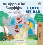 Shelley Admont, Kidkiddos Books - I Love My Dad (Armenian English Bilingual Children's Book)