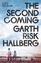 Garth Risk Hallberg, Hallberg Garth Risk - The Second Coming