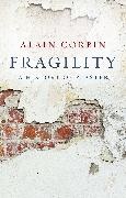 Alain Corbin, Alain (University of Paris I) Corbin - Fragility A History of Plaster