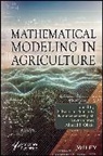 Ahmed J. Obaid, Sabyasachi (Haldia Institute of Technolo Pramanik, Gupta Ankur, Niranjanamurthy M., Ahmed J. Obaid, Sabyasachi Pramanik - Mathematical Modeling in Agriculture