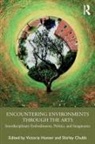 Victoria Chubb Hunter, Shirley Chubb, Victoria Hunter, Hunter Victoria - Encountering Environments Through the Arts