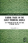 Toslima Khatun - Global Trade in the Early Medieval World