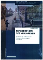 Lars Dickmann - Topographien des Verlorenen