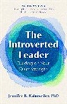 Jennifer B Kahnweiler, Jennifer B. Kahnweiler - The Introverted Leader, 3rd Edition