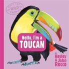 Hayley Rocco, John Rocco - Hello, I'm a Toucan (Meet the Wild Things, Book 5)