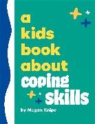 Megan Knipe - A Kids Book About Coping Skills