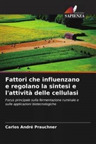 Carlos André Prauchner - Fattori che influenzano e regolano la sintesi e l'attività delle cellulasi