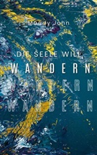 Mandy John - Die Seele will wandern