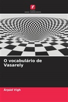 Árpád Vígh - O vocabulário de Vasarely