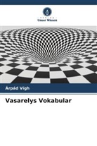 Árpád Vígh - Vasarelys Vokabular