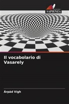 Árpád Vígh - Il vocabolario di Vasarely