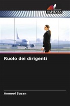 Anmool Susan - Ruolo dei dirigenti