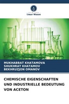 SHUKHRAT KHATAMOV, Mukhabbat Khatamova, Be Omanov, Bekhruzjon Omanov - CHEMISCHE EIGENSCHAFTEN UND INDUSTRIELLE BEDEUTUNG VON ACETON