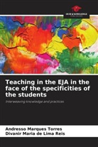 Divanir Maria de Lima Reis, Andresso Marques Torres - Teaching in the EJA in the face of the specificities of the students