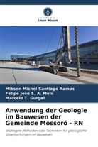 Felipe Jos S A Melo, Felipe Jose S. A. Melo, Mibson Michel Santiago Ramos, Marcelo T. Gurgel - Anwendung der Geologie im Bauwesen der Gemeinde Mossoró - RN