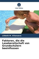 Lilibeth M Villanueva, Lilibeth M. Villanueva - Faktoren, die die Lesebereitschaft von Grundschülern beeinflussen