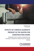 G. Reddy Babu, G.Reddy Babu, Subhashish Dey - EFFECTS OF VARIOUS ELEMENTS PRESENT IN THE WATER FOR CONSTRUCTION WORK