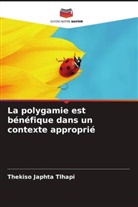 Thekiso Japhta Tlhapi - La polygamie est bénéfique dans un contexte approprié