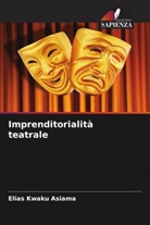 Elias Kwaku Asiama - Imprenditorialità teatrale