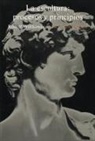 Rudolf Wittkower - La escultura : procesos y principios