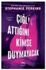 Stephanie Perkins - Ciglik Attigini Kimse Duymayacak