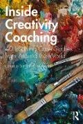 Eric Maisel, Eric Maisel, Maisel Eric - Inside Creativity Coaching 40 Inspiring Case Studies From Around the World