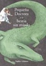Sophie Gilmore, Sophie Gilmore - Pequeña Doctora y la bestia sin miedo