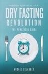 Michel Deladoey - Dry Fasting Revolution