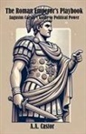 A. A. Castor - The Roman Emperor's Playbook
