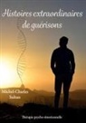 Michel-Charles Sultan - Histoires extraordinaires de guérisons