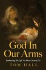 Tom Hall - God In Our Arms