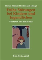 Florian Müller, Zill, Hendrik Zill - Frühe Störungen bei Kindern und Jugendlichen