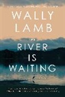Wally Lamb, Lamb Wally - The River Is Waiting (Oprah's Book Club)