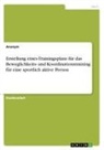 Anonym - Erstellung eines Trainingsplans für das Beweglichkeits- und Koordinationstraining für eine sportlich aktive Person