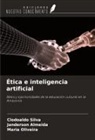 Janderson Almeida, Maria Oliveira, Clodoaldo Silva - Ética e inteligencia artificial