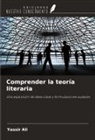 Yassir Ali - Comprender la teoría literaria