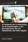 Dina M. Hamed - El impacto de la televisión en la autoimagen y las percepciones de los habitantes del Alto Egipto
