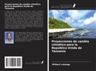 Philbert Luhunga - Proyecciones de cambio climático para la República Unida de Tanzania