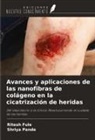 Ritesh Fule, Shriya Pande - Avances y aplicaciones de las nanofibras de colágeno en la cicatrización de heridas