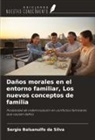 Sergio Balsanulfo da Silva - Daños morales en el entorno familiar, Los nuevos conceptos de familia