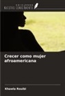 Khawla Rouibi - Crecer como mujer afroamericana