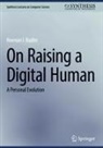 Norman I. Badler - On Raising a Digital Human