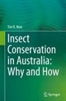Tim R. New - Insect Conservation in Australia: Why and How