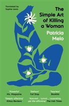 Patricia Melo, Patrícia Melo - The Simple Art of Killing a Woman