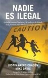 Justin Akers Chac&oacute;n, Mike Davis, Juli&aacute;n Cardona - Nadie Es Ilegal