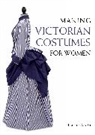 Heather Audin, Audin Heather - Making Victorian Costumes for Women